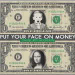 Put Your Face on Money